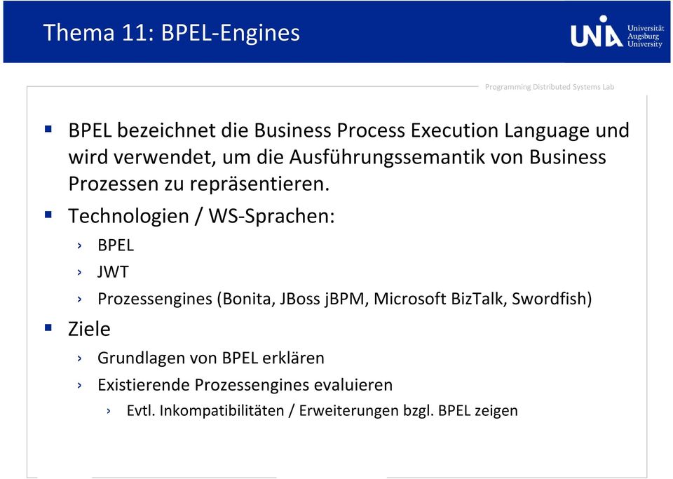 Technologien / WS-Sprachen: BPEL JWT Prozessengines (Bonita, JBoss jbpm, Microsoft BizTalk,