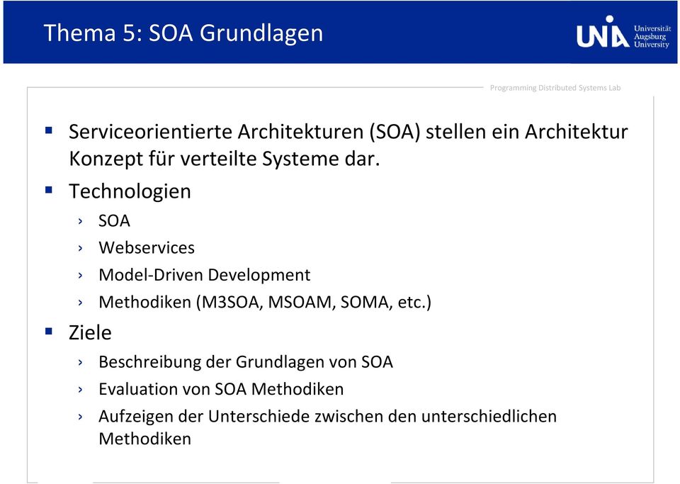 Technologien SOA Webservices Model-Driven Development Methodiken (M3SOA, MSOAM, SOMA,