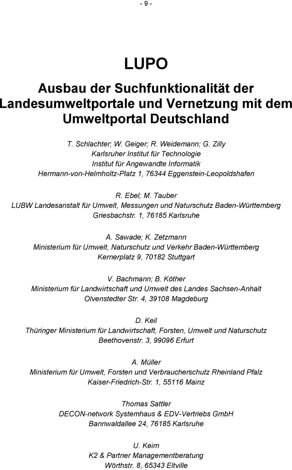Tauber LUBW Landesanstalt für Umwelt, Messungen und Naturschutz Baden-Württemberg Griesbachstr. 1, 76185 Karlsruhe A. Sawade; K.