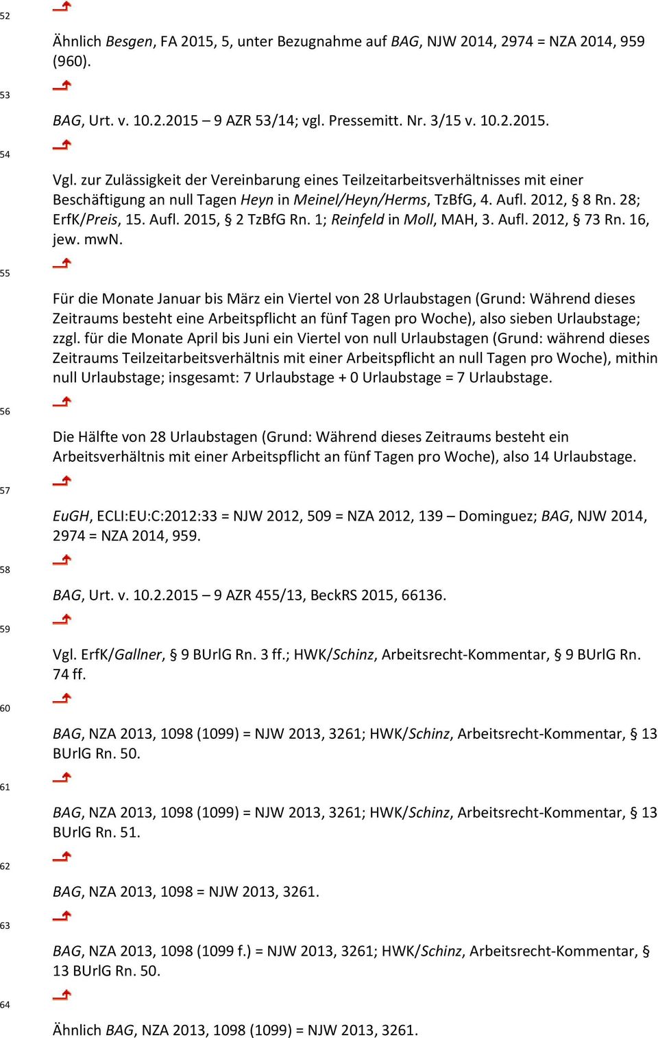 1; Reinfeld in Moll, MAH, 3. Aufl. 2012, 73 Rn. 16, jew. mwn.