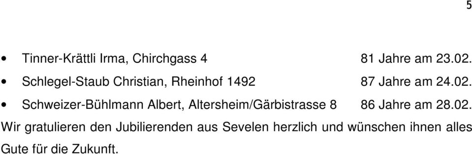 Schweizer-Bühlmann Albert, Altersheim/Gärbistrasse 8 86 Jahre am 28.02.