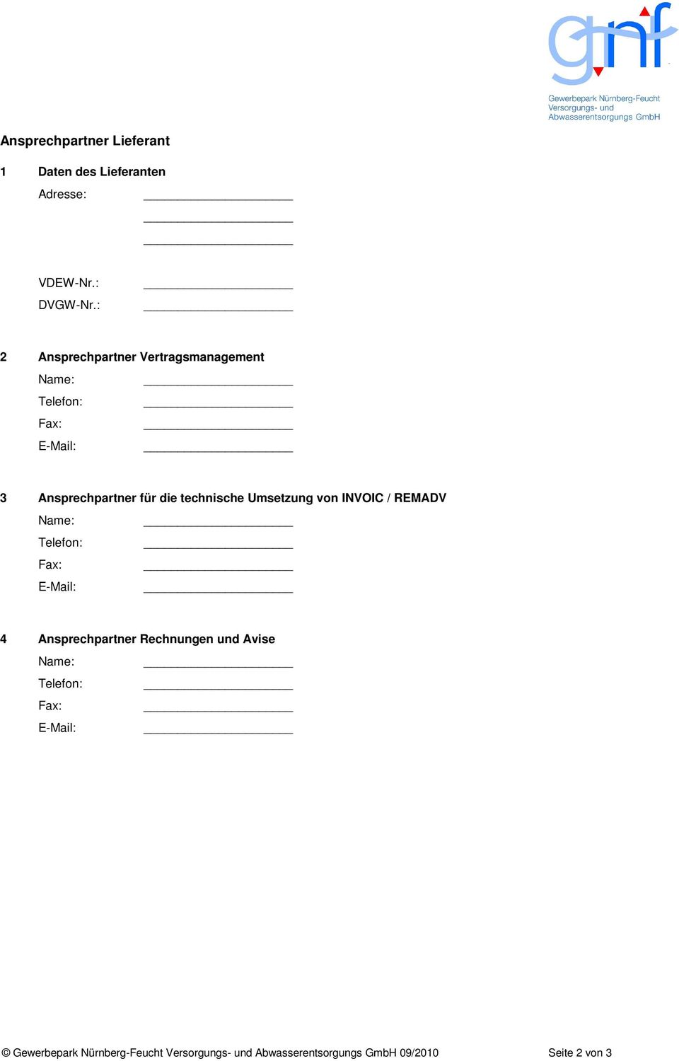 technische Umsetzung von INVOIC / REMADV Telefon: Fax: 4 Ansprechpartner Rechnungen und