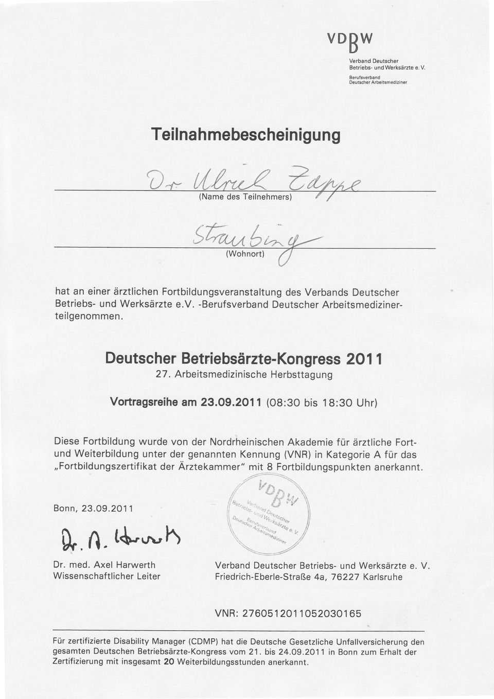 2011 (08:30 bis 18:3O Uhr),,Fortbildungszertifikat der Arztekammer" mit 8 Fortbildungspunkten anerkannt. Bonn, 23.O9.