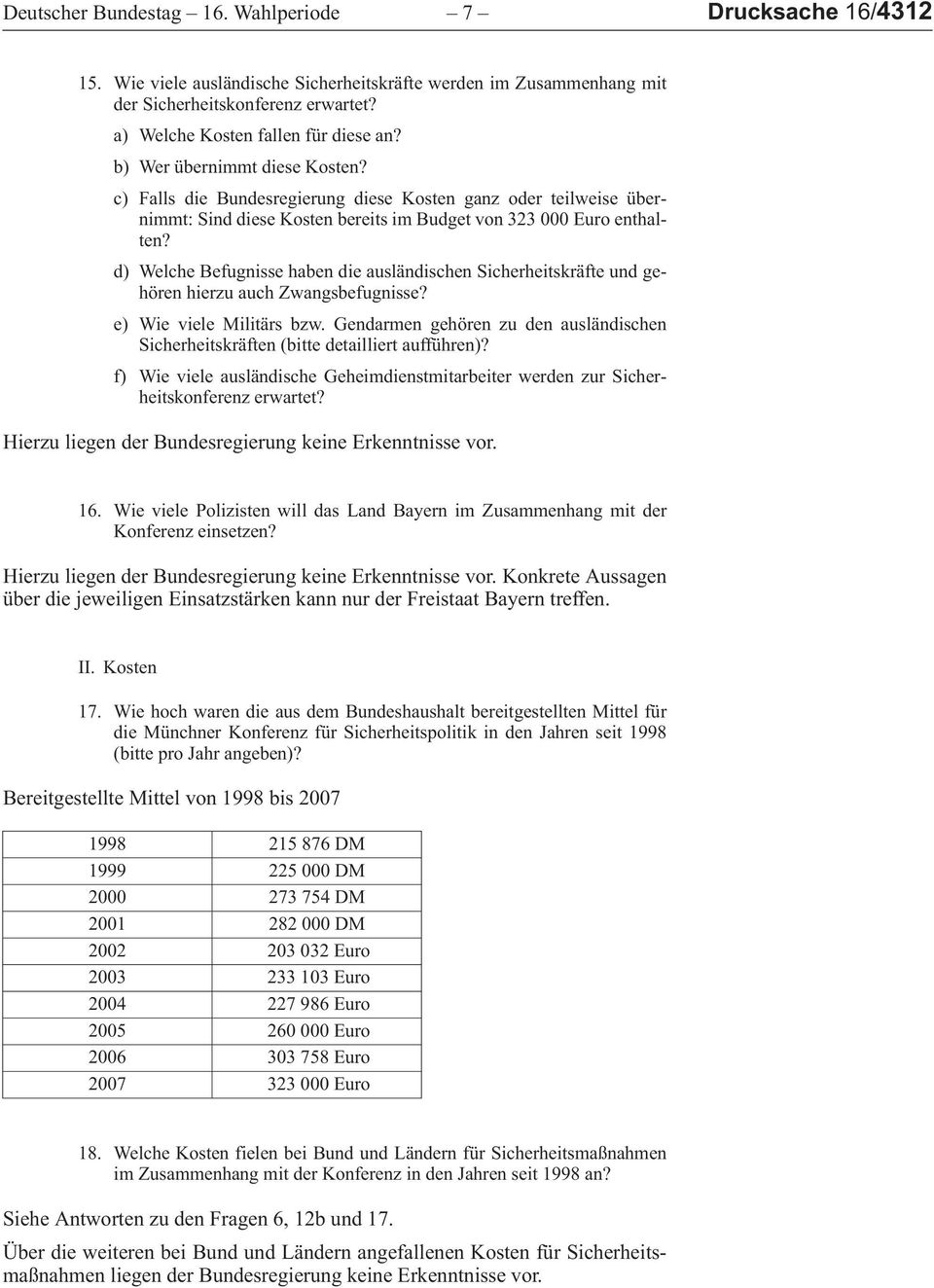 d)welchebefugnissehabendieausländischensicherheitskräfteundgehören hierzu auch Zwangsbefugnisse? e)wievielemilitärsbzw.