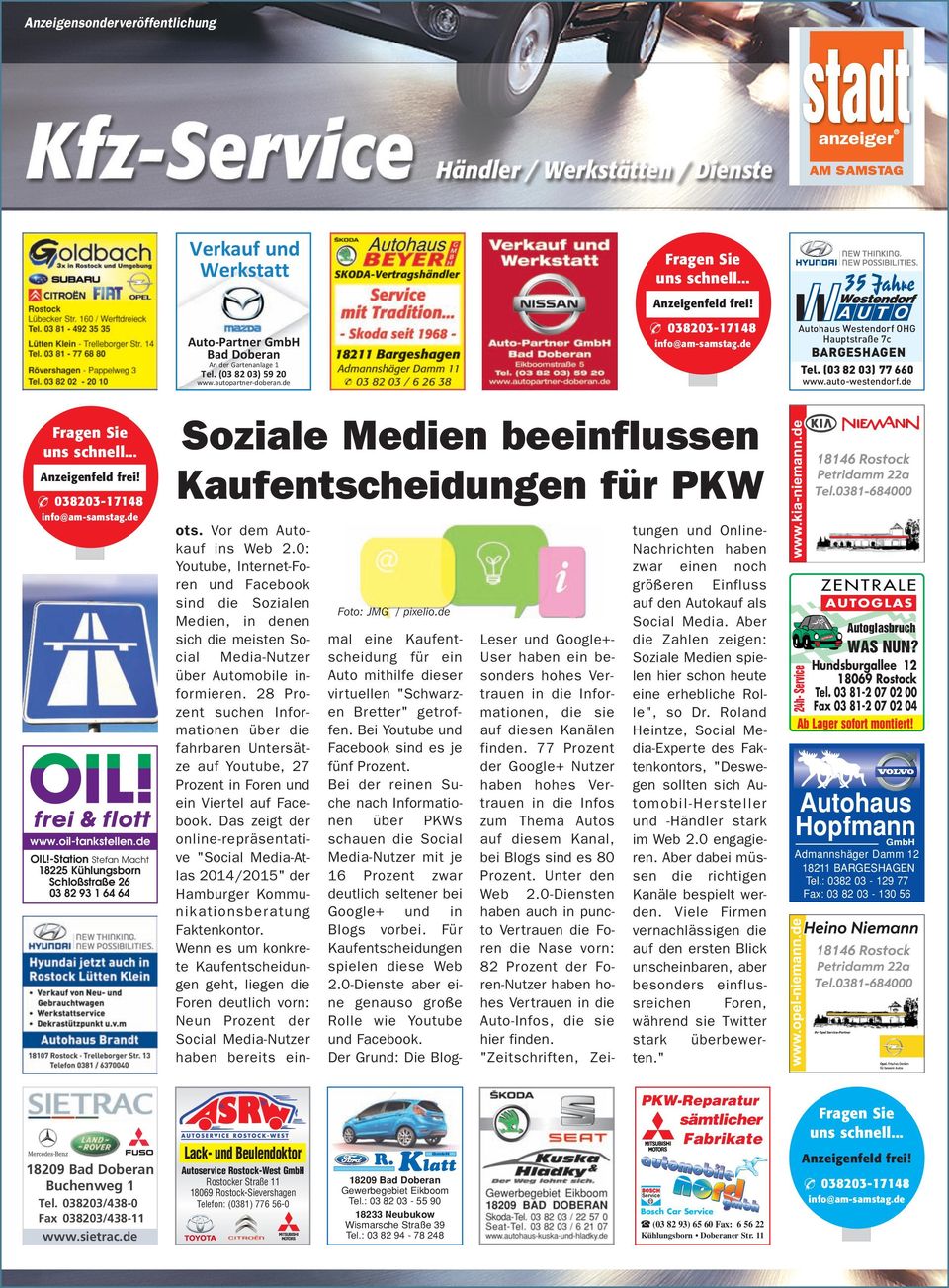 .. Autohaus Westendorf OHG Hauptstraße 7c Soziale Medien beeinflussen Kaufentscheidungen für PKW info@am-samstag.de www.oil-tankstellen.de OIL!