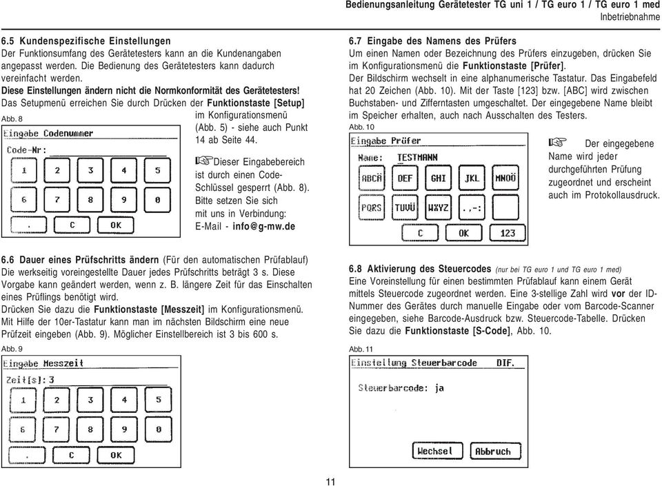 5) - siehe auch Punkt 14 ab Seite 44. Dieser Eingabebereich ist durch einen Code- Schlüssel gesperrt (Abb. 8). Bitte setzen Sie sich mit uns in Verbindung: E-Mail - info@g-mw.de 6.