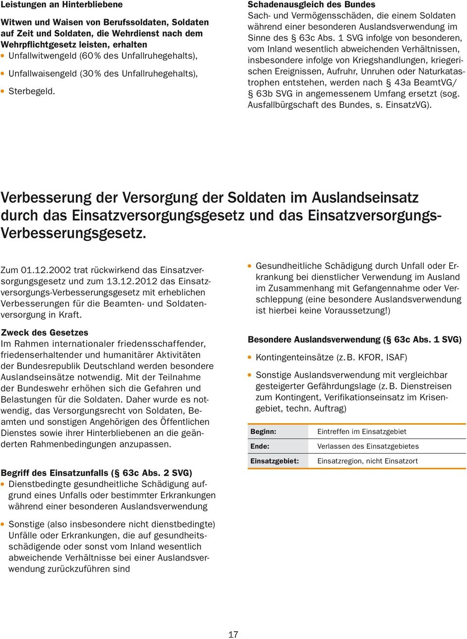 Schadenausgleich des Bundes Sach- und Vermögensschäden, die einem Soldaten während einer besonderen Auslandsver wendung im Sinne des 63c Abs.