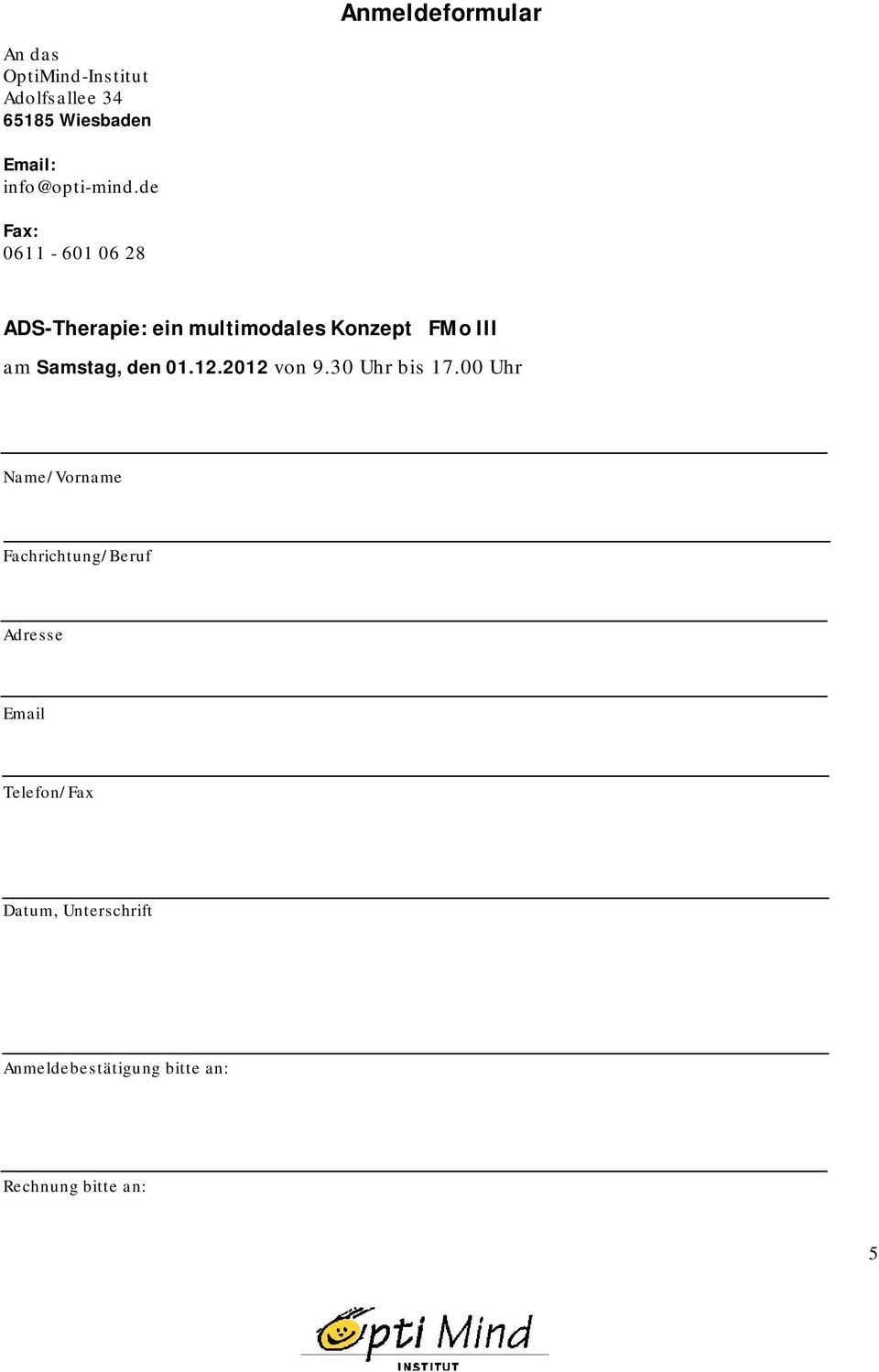 de Fax: 0611-601 06 28 ADS-Therapie: ein multimdales Knzept FM III am Samstag, den