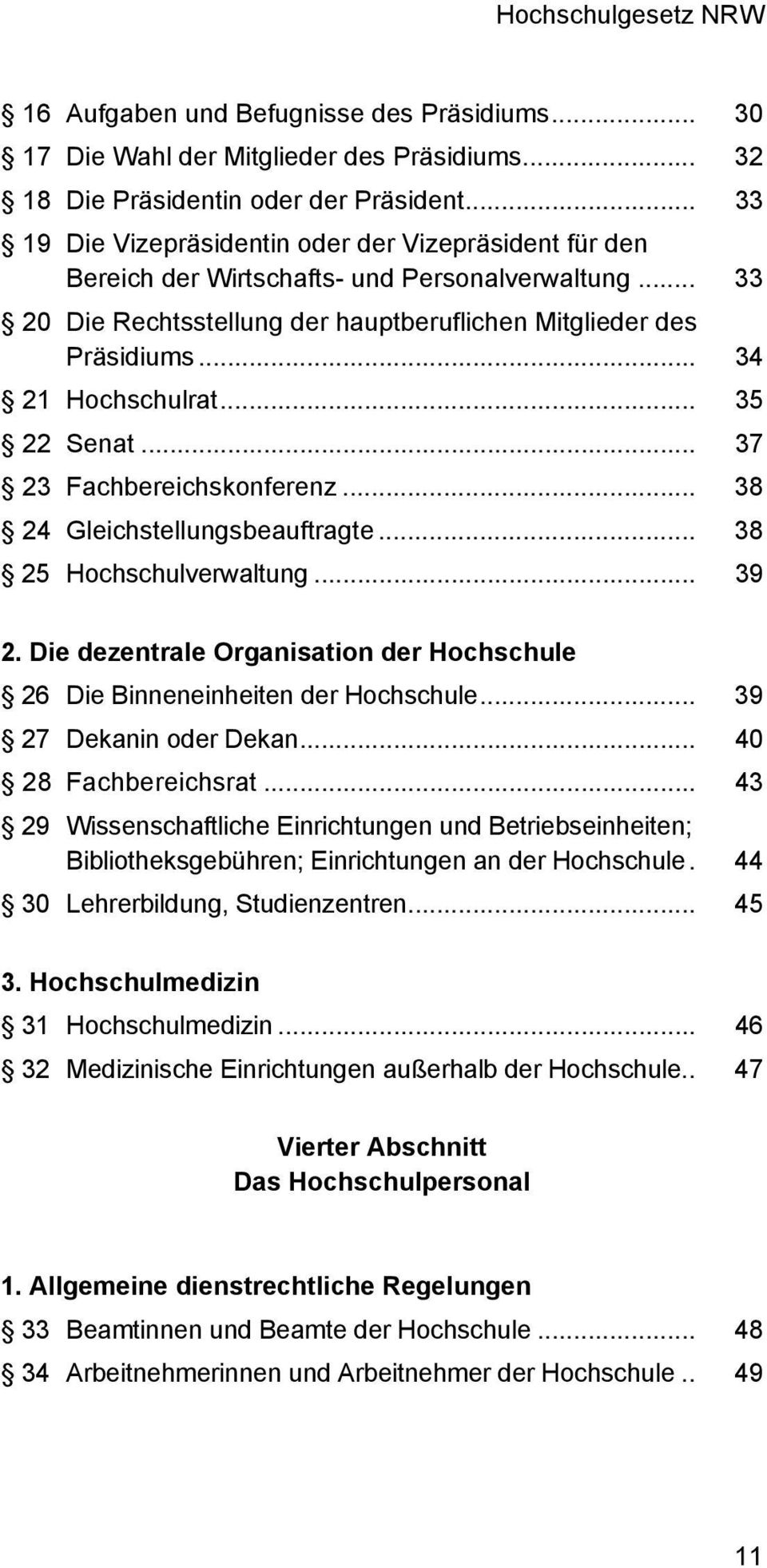 .. 34 21 Hochschulrat... 35 22 Senat... 37 23 Fachbereichskonferenz... 38 24 Gleichstellungsbeauftragte... 38 25 Hochschulverwaltung... 39 2.