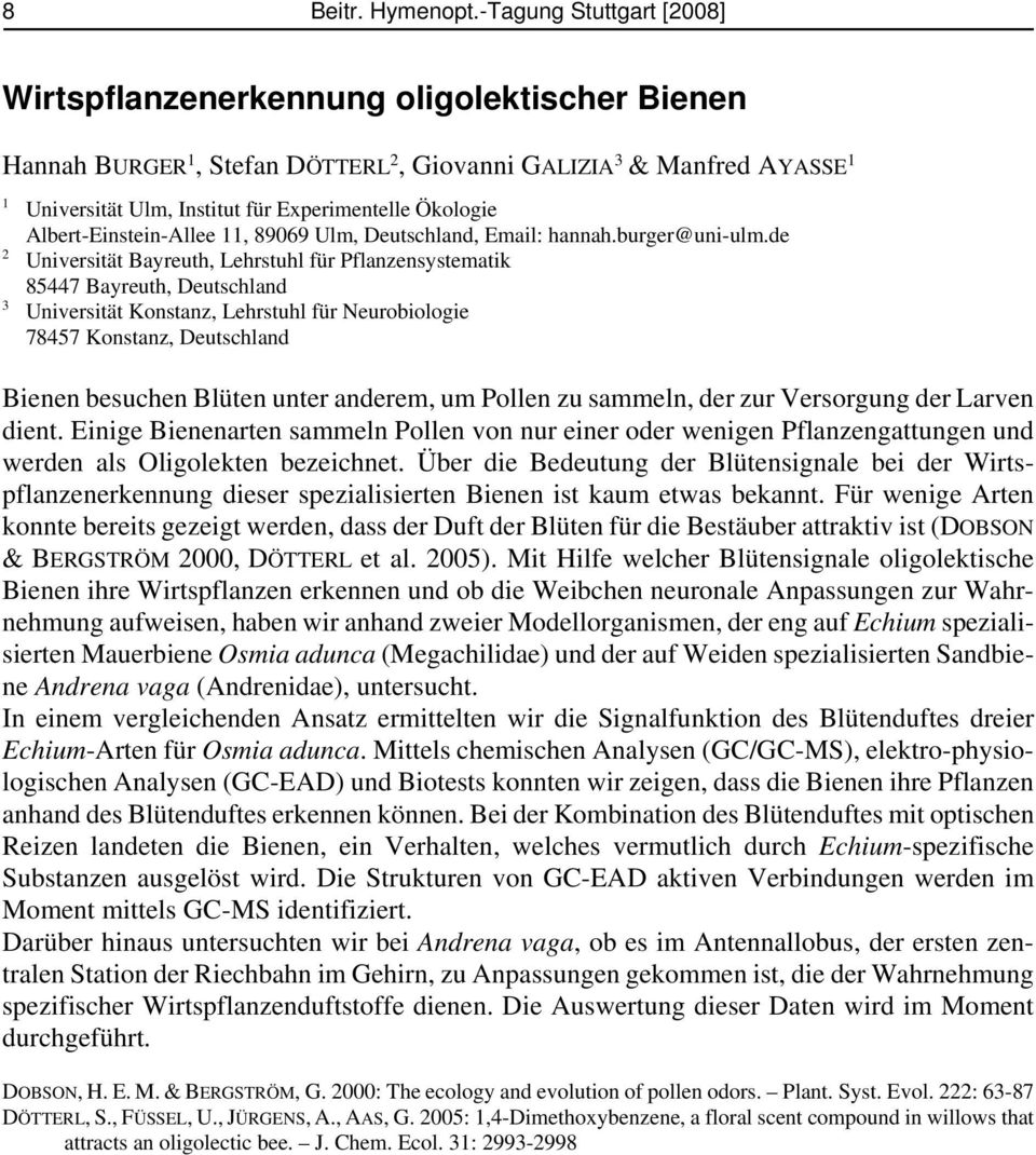 Ökologie Albert-Einstein-Allee 11, 89069 Ulm, Deutschland, Email: hannah.burger@uni-ulm.