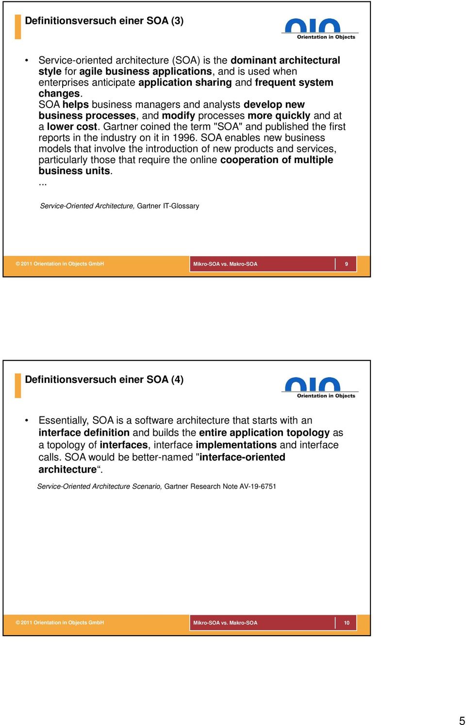 Gartner coined the term "SOA" and published the first reports in the industry on it in 1996.