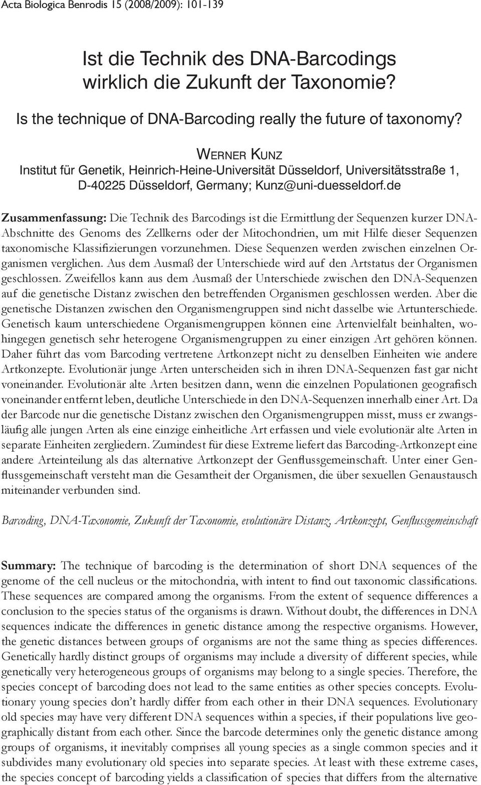 WERNER KUNZ Institut für Genetik, Heinrich-Heine-Universität Düsseldorf, Universitätsstraße 1, D-40225 Düsseldorf, Germany; Kunz@uni-duesseldorf.