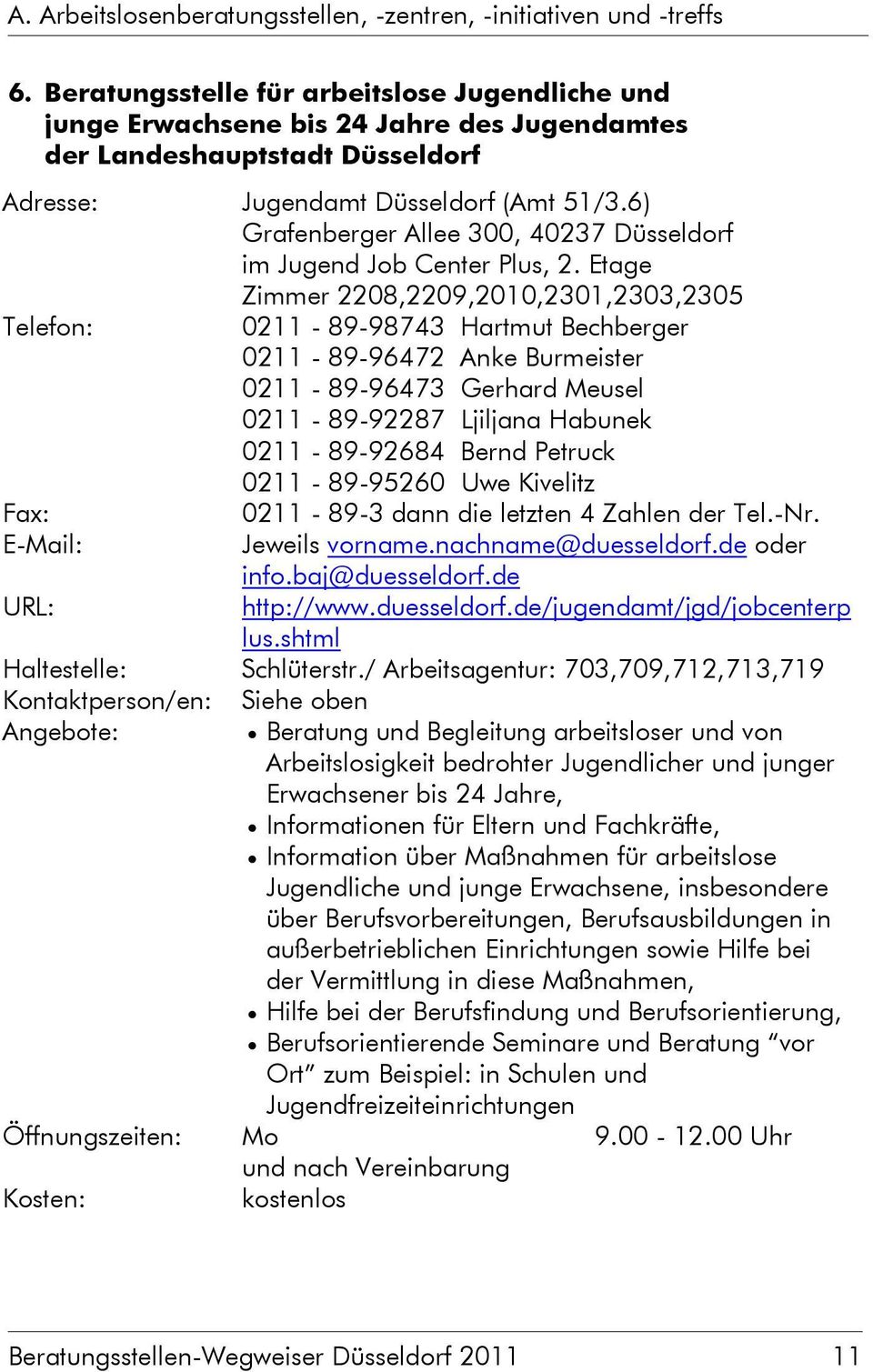 6) Grafenberger Allee 300, 40237 Düsseldorf im Jugend Job Center Plus, 2.