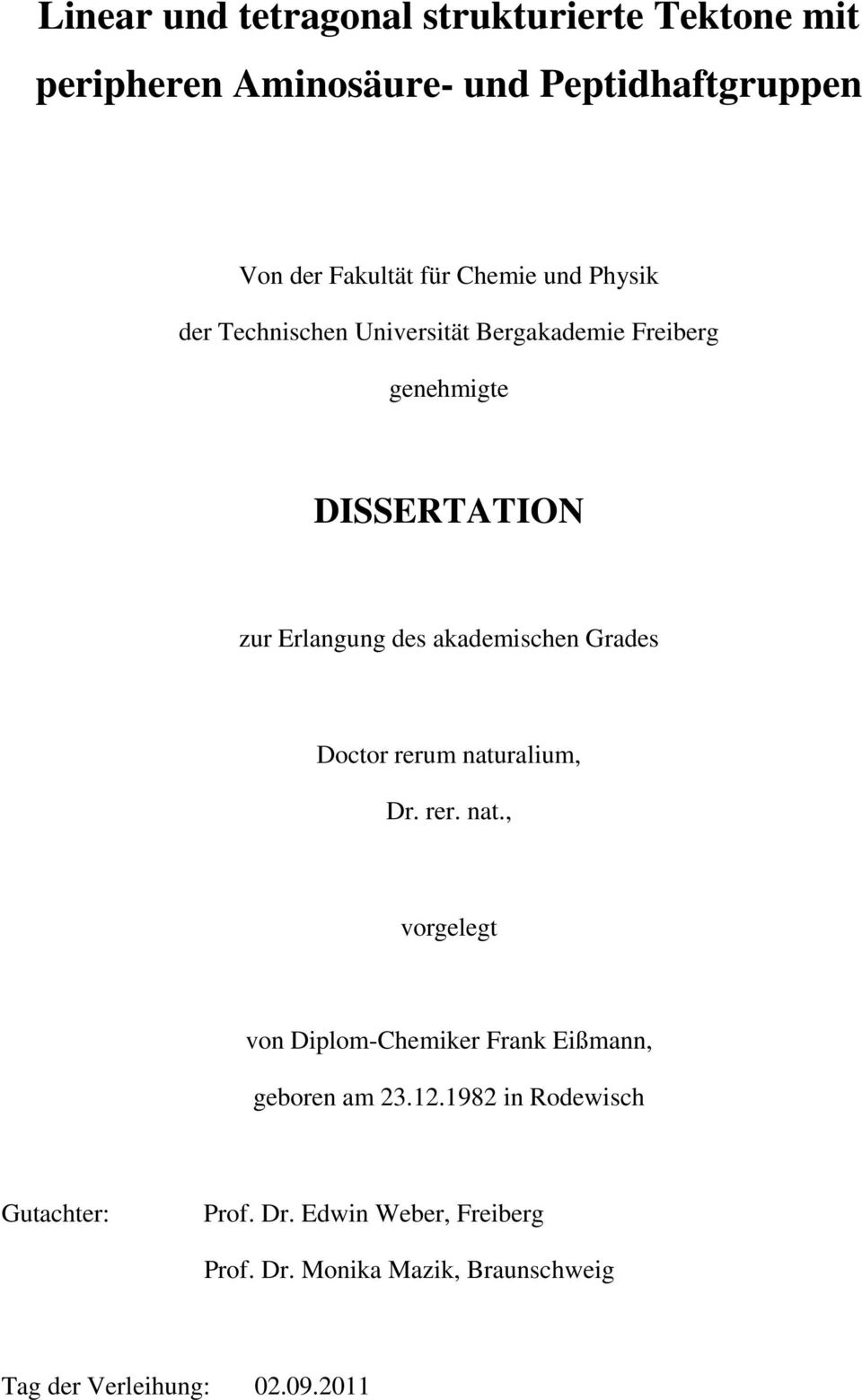 akademischen Grades Doctor rerum naturalium, Dr. rer. nat., vorgelegt von Diplom-Chemiker Frank Eißmann, geboren am 23.