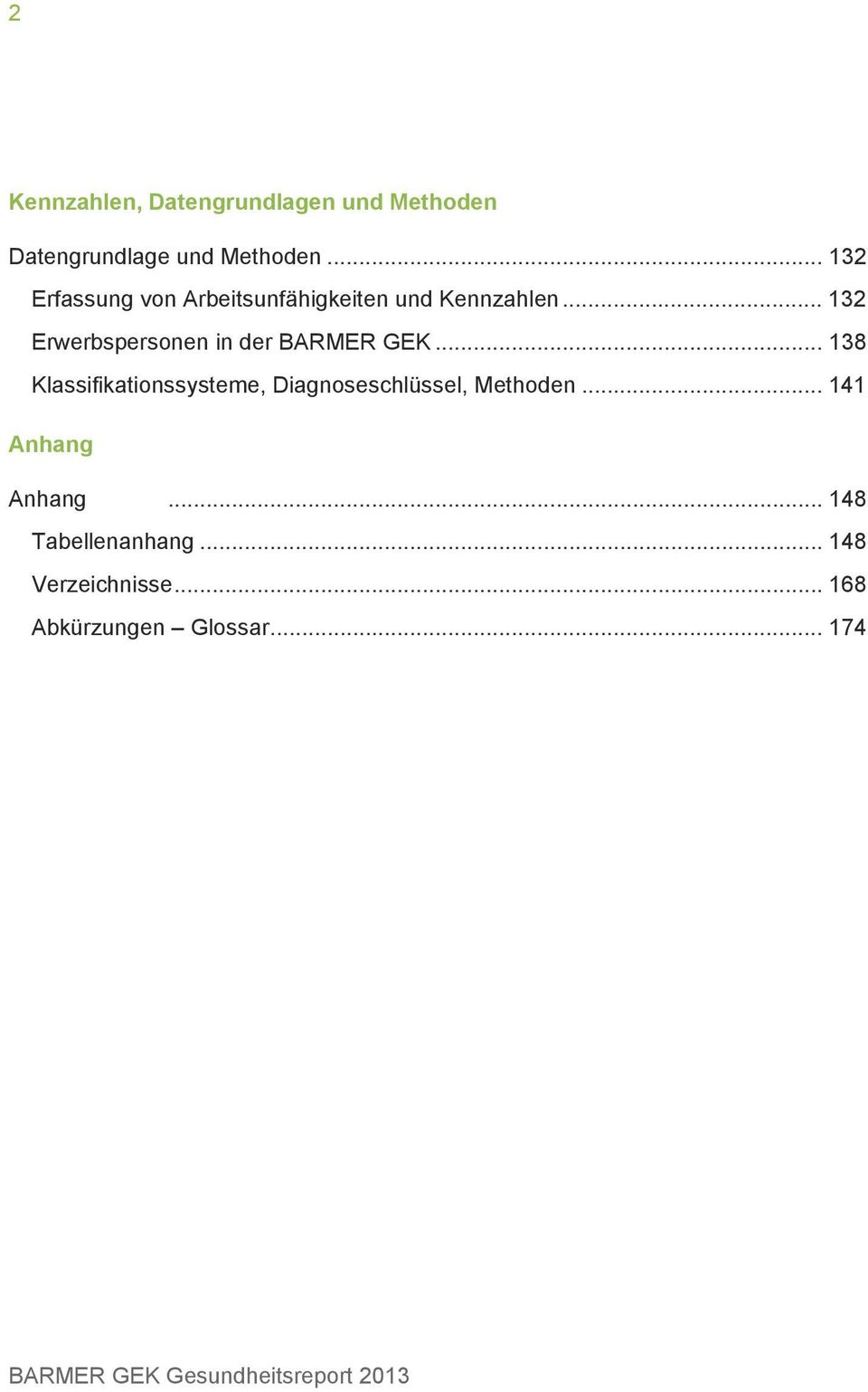 .. 132 Erwerbspersonen in der BARMER GEK.