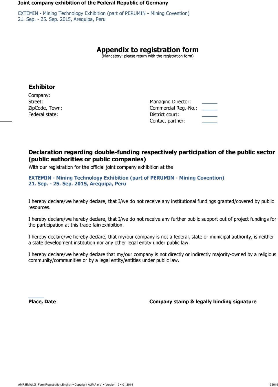 joint company exhibition at the I hereby declare/we hereby declare, that I/we do not receive any institutional fundings granted/covered by public resources.