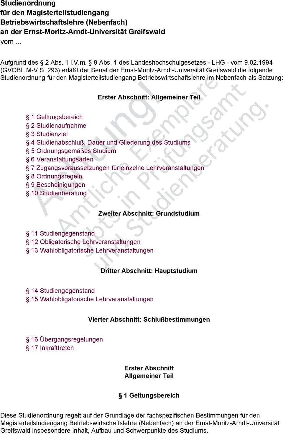 293) erläßt der Senat der Ernst-Moritz-Arndt-Universität Greifswald die folgende Studienordnung für den Magisterteilstudiengang Betriebswirtschaftslehre im Nebenfach als Satzung: Erster Abschnitt: