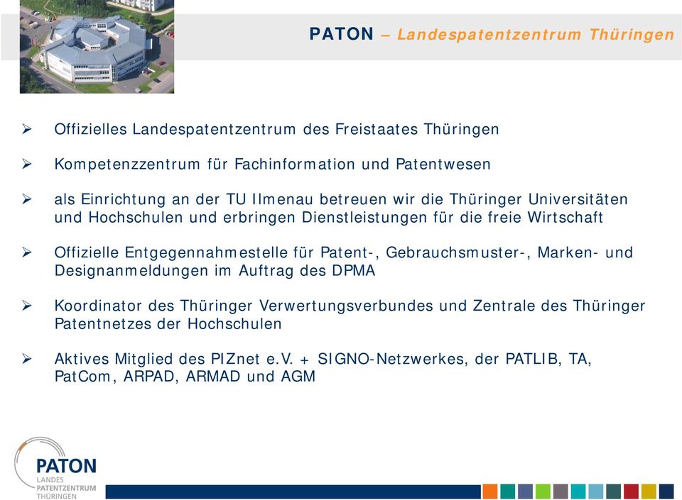 Offizielle Entgegennahmestelle für Patent-, Gebrauchsmuster-, Marken- und Designanmeldungen im Auftrag des DPMA Koordinator des Thüringer
