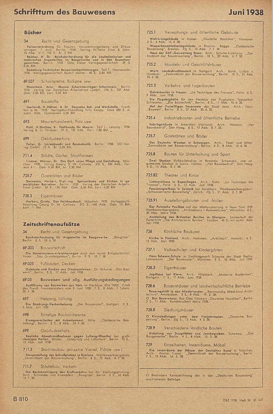 1938. Otto tlsner Verlagsgesellschaft. 39 S. 0,35 RM. Sammlung Technischer Baupolizeibeslimmungen, Teil 7. Eberswalde. 1938. Verlagsgesellschaft Rudolf Müller. 40 S. 0,85 RM.