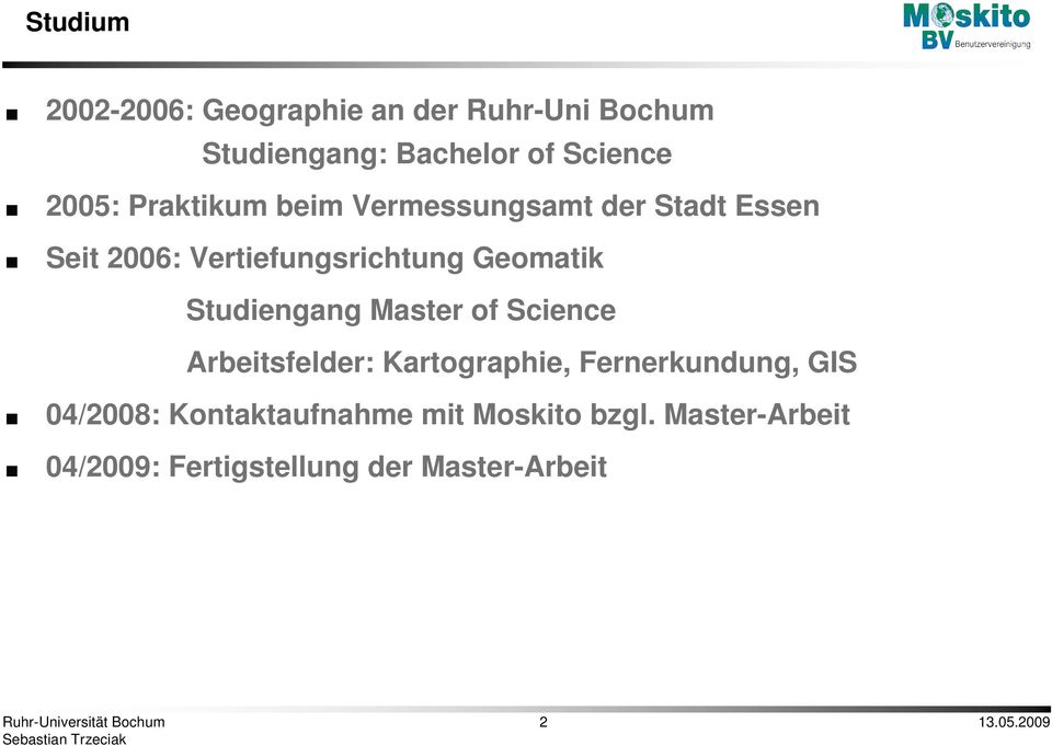 Studiengang Master of Science Arbeitsfelder: Kartographie, Fernerkundung, GIS 04/2008: