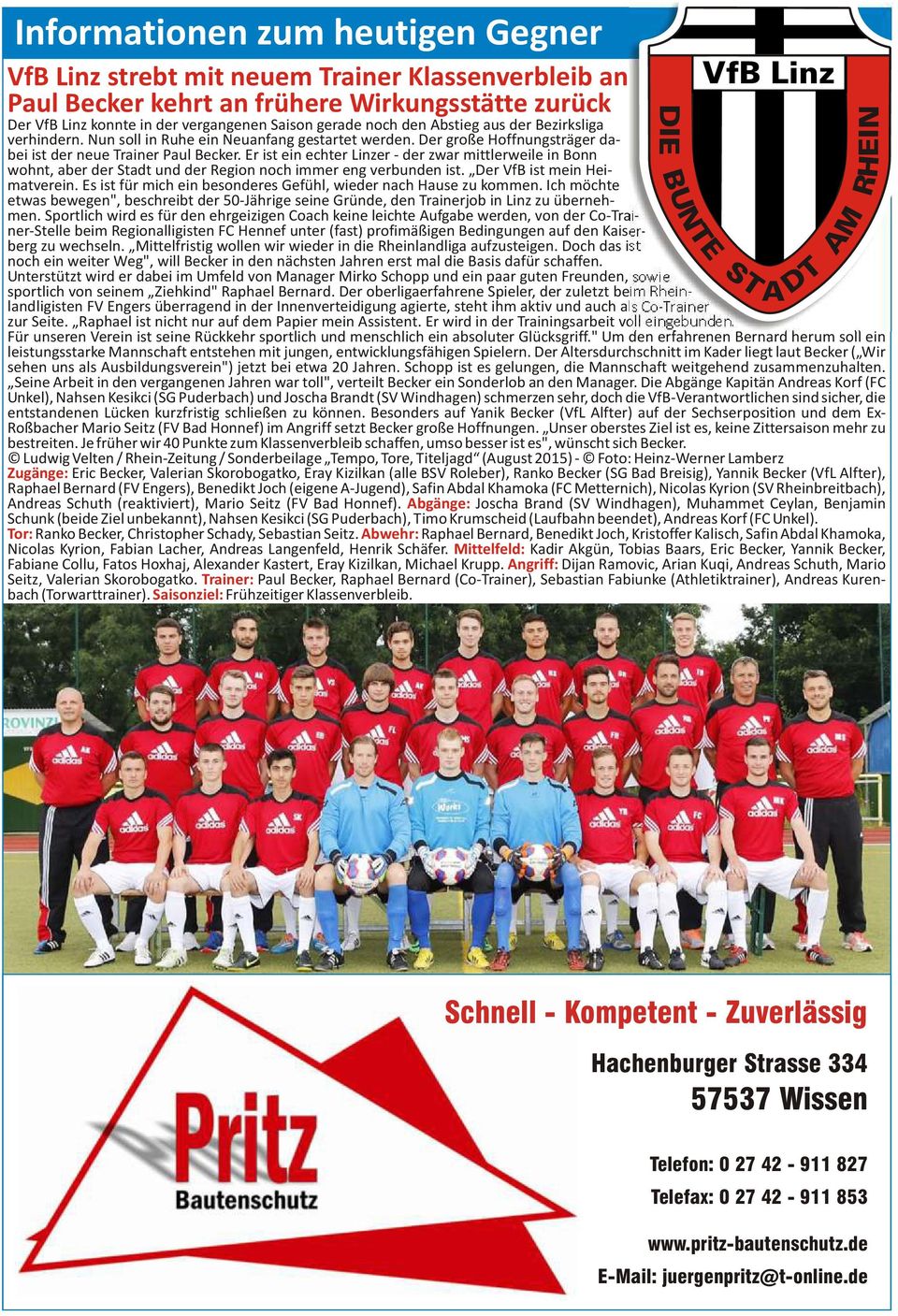 Er ist ein echter Linzer - der zwar mittlerweile in Bonn wohnt, aber der Stadt und der Region noch immer eng verbunden ist. Der VfB ist mein Heimatverein.