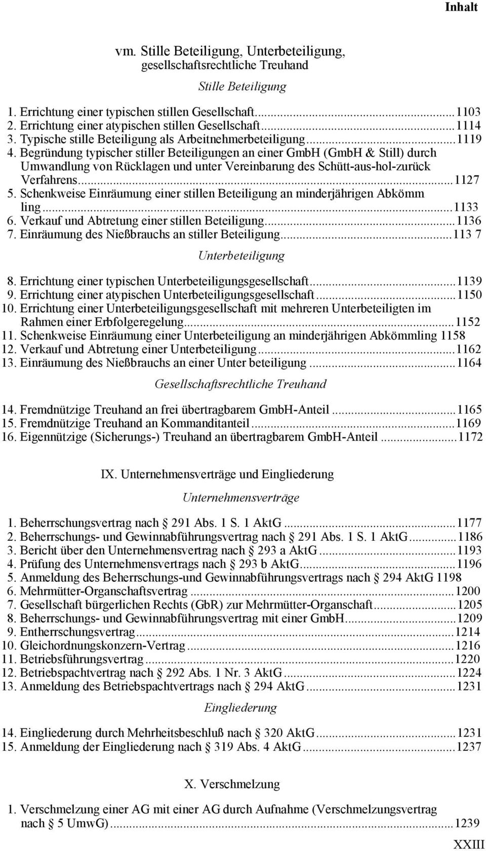 Begründung typischer stiller Beteiligungen an einer GmbH (GmbH & Still) durch Umwandlung von Rücklagen und unter Vereinbarung des Schütt-aus-hol-zurück Verfahrens...1127 5.