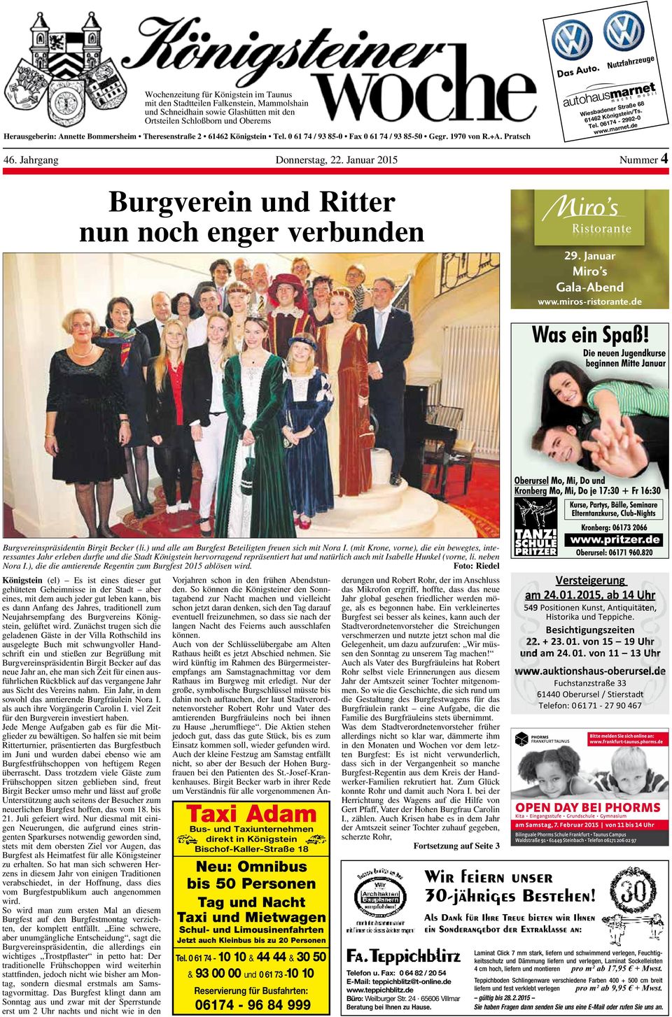 06 arnet.de www.m Nummer 4 Donnerstag, 22. Januar 2015 Burgverein und Ritter nun noch enger verbunden 29. Januar Miro s Gala-Abend www.miros-ristorante.de Burgvereinspräsidentin Birgit Becker (li.