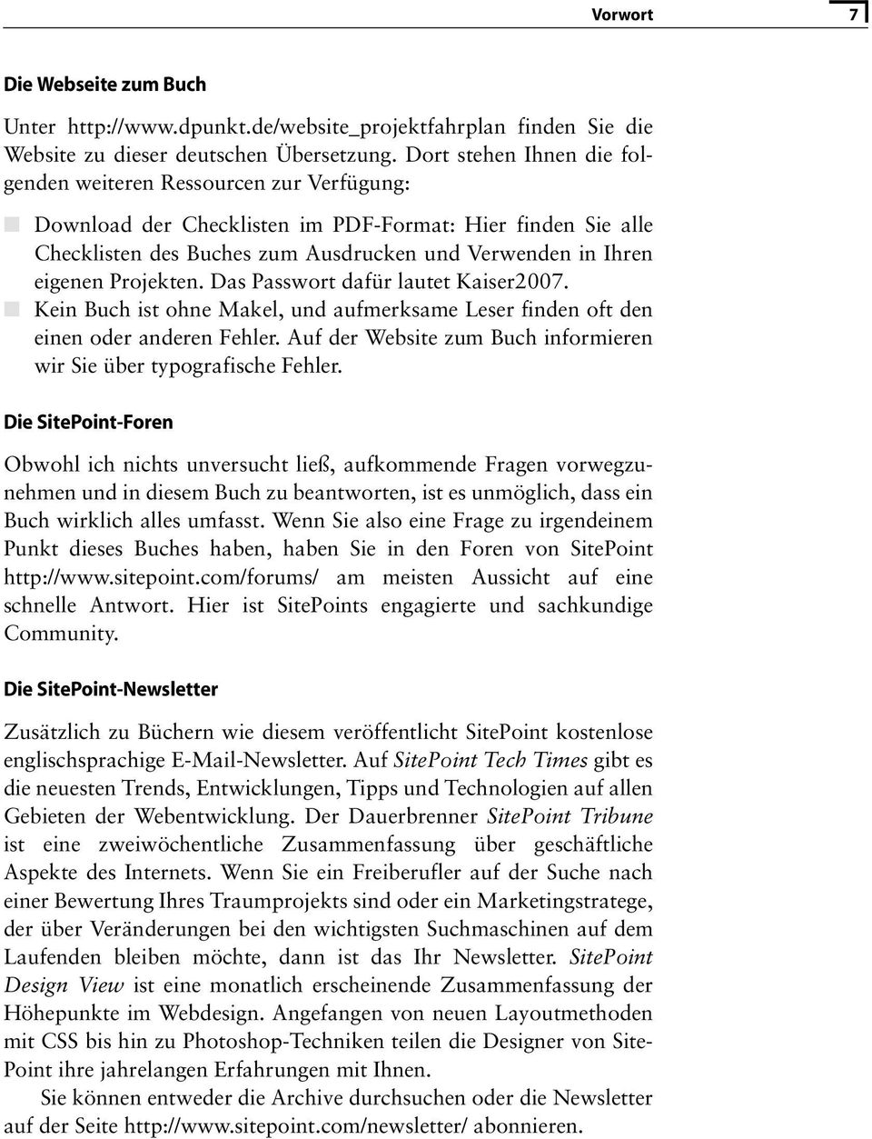 Projekten. Das Passwort dafür lautet Kaiser2007. Kein Buch ist ohne Makel, und aufmerksame Leser finden oft den einen oder anderen Fehler.