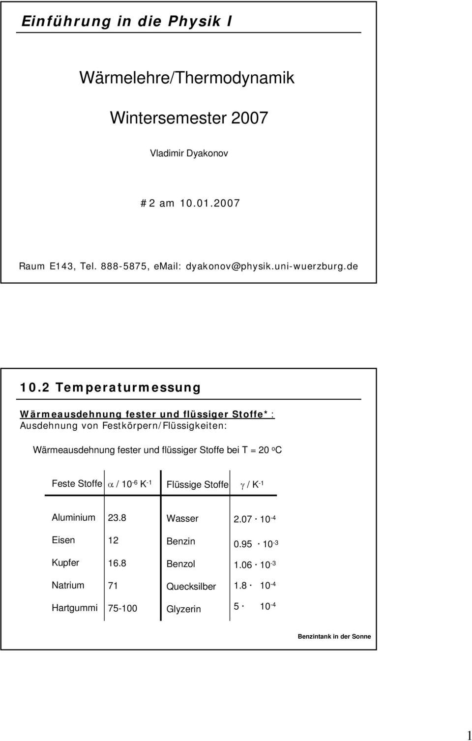 2 emeraturmessung Wärmeausdehnung fester und flüssiger Stoffe*: Ausdehnung von Festkörern/Flüssigkeiten: Wärmeausdehnung fester und