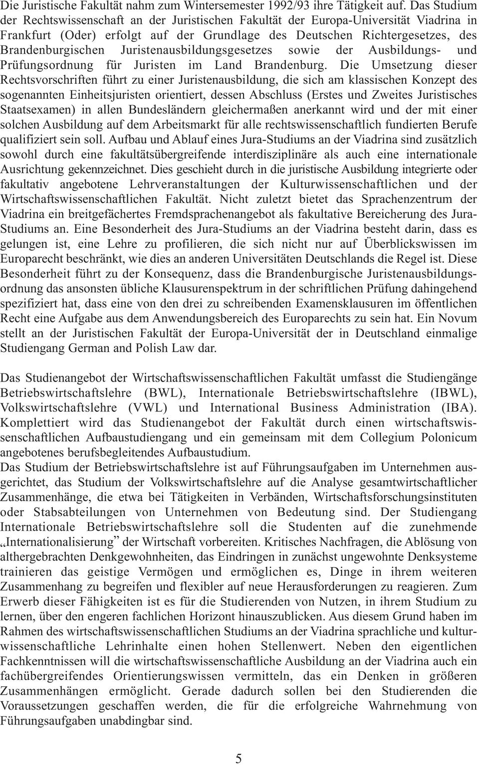 Juristenausbildungsgesetzes sowie der Ausbildungs- und Prüfungsordnung für Juristen im Land Brandenburg.