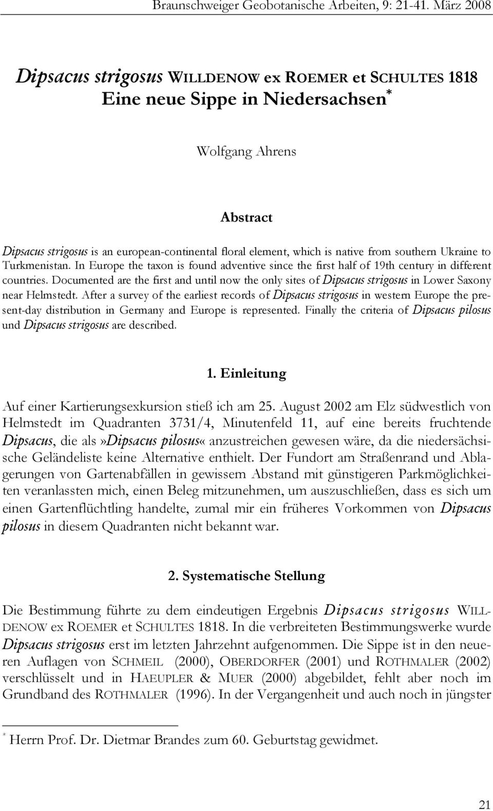 native from southern Ukraine to Turkmenistan. In Europe the taxon is found adventive since the first half of 19th century in different countries.