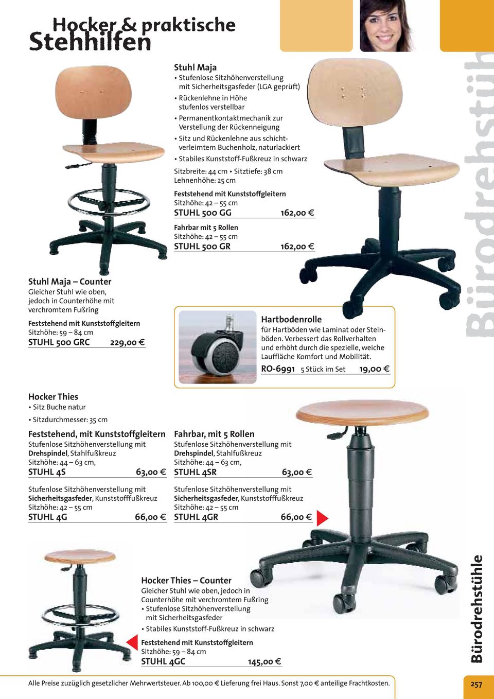 Kunststoffgleitern Sitzhöhe: 42 55 cm STUHL 500 GG 162,oo g Fahrbar mit 5 Rollen Sitzhöhe: 42 55 cm STUHL 500 GR 162,oo g Stuhl Maja Counter Gleicher Stuhl wie oben, jedoch in Counterhöhe mit