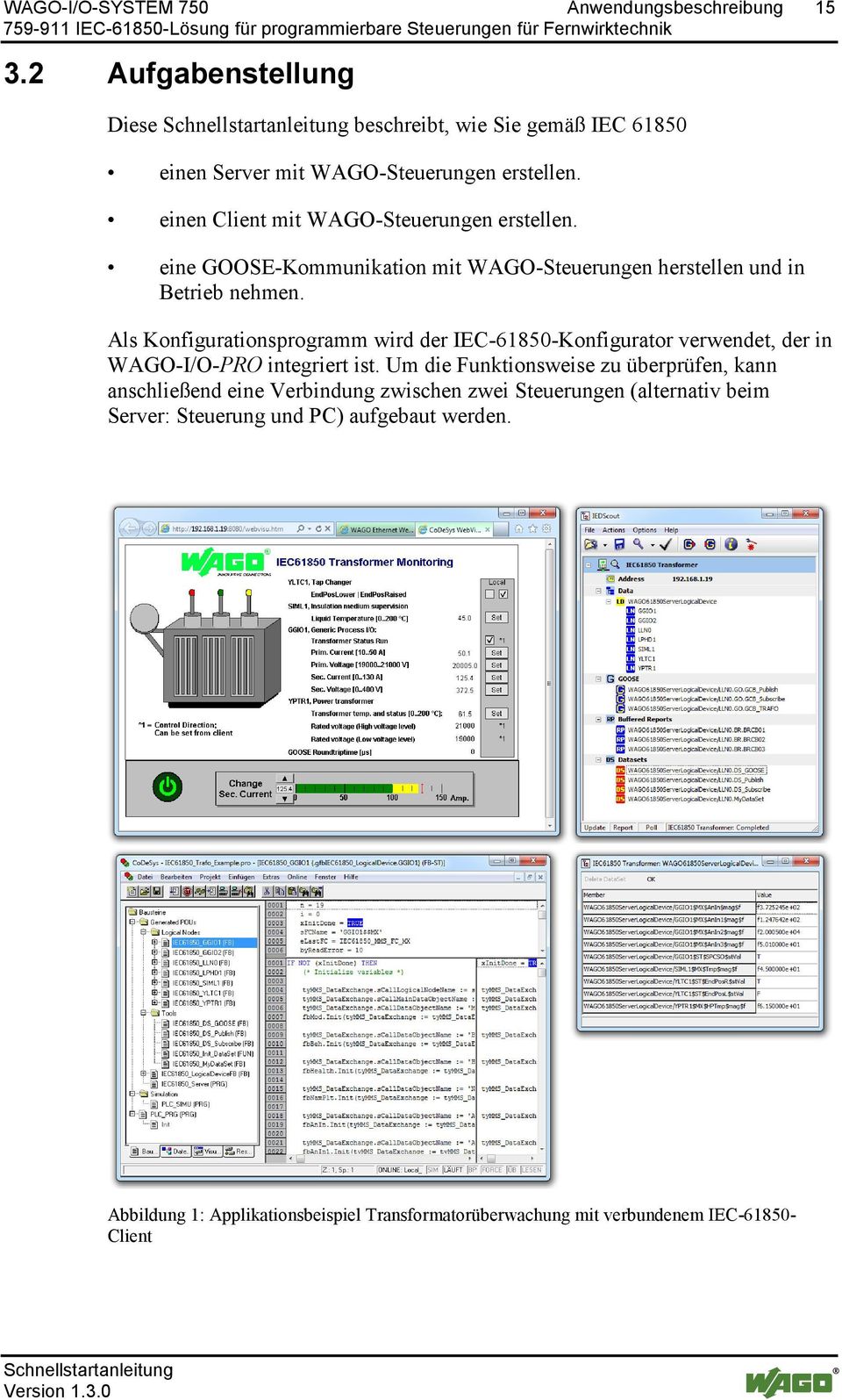 Als Konfigurationsprogramm wird der IEC-61850-Konfigurator verwendet, der in WAGO-I/O-PRO integriert ist.