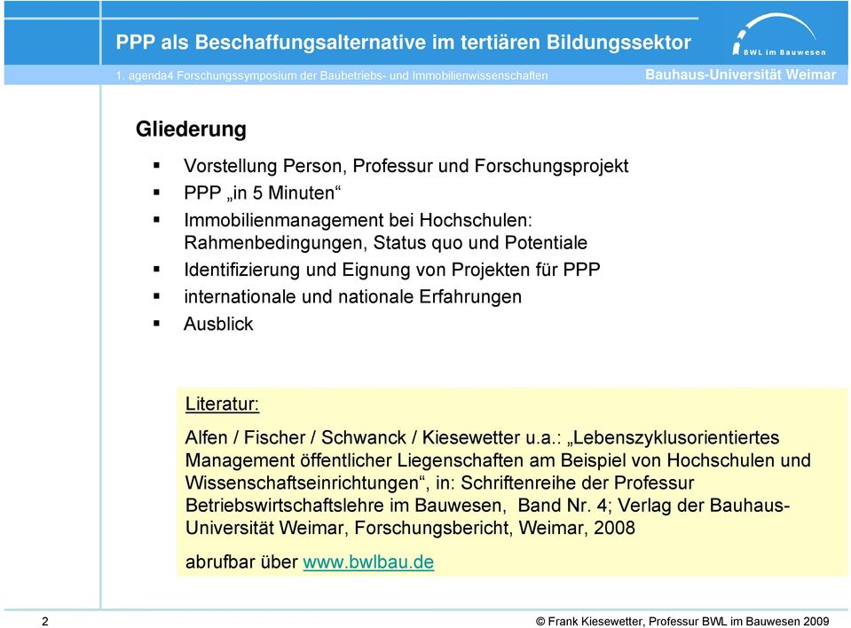 ionale Literatur: Alfen / Fischer / Schwanck / Kiesewetter u.a.: Lebenszyklusorientiertes Management öffentlicher