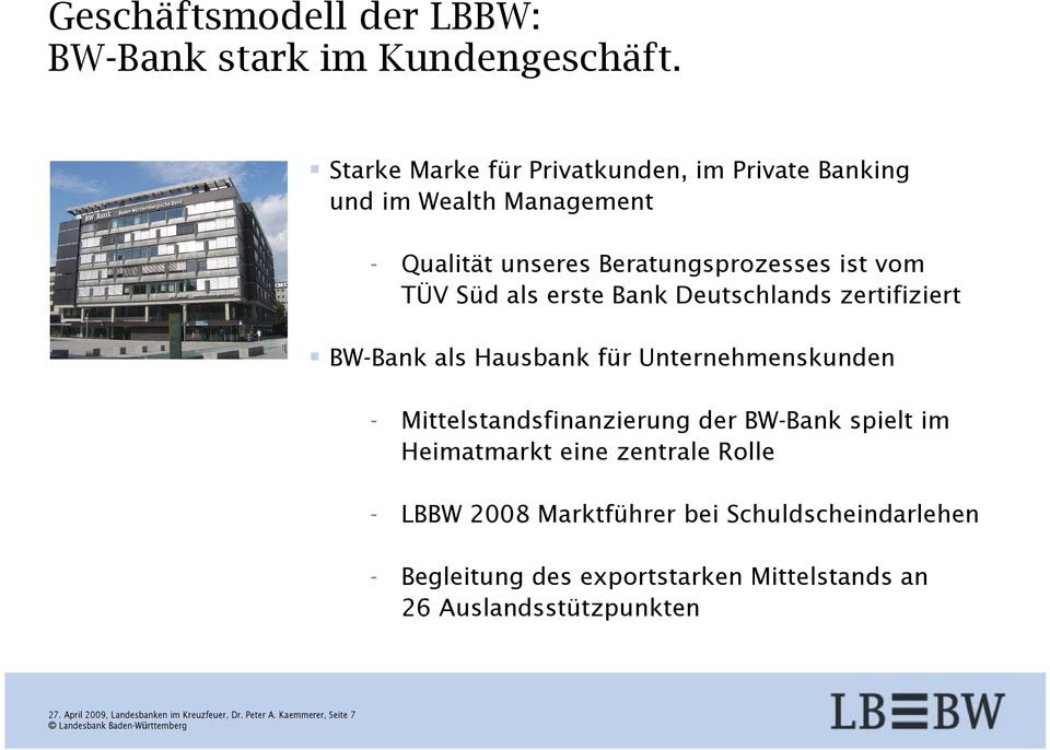 erste Bank Deutschlands zertifiziert BW-Bank als Hausbank für Unternehmenskunden - Mittelstandsfinanzierung der BW-Bank spielt im