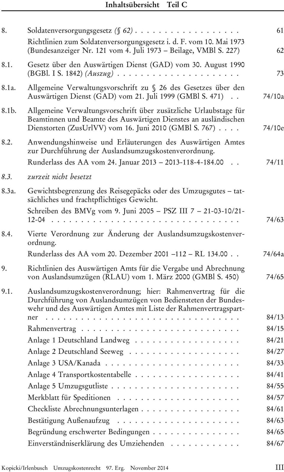. 74/10a Allgemeine Verwaltungsvorschrift über zusätzliche Urlaubstage für Beamtinnen und Beamte des Auswärtigen Dienstes an ausländischen Dienstorten (ZusUrlVV) vom 16. Juni 2010 (GMBl S. 767).