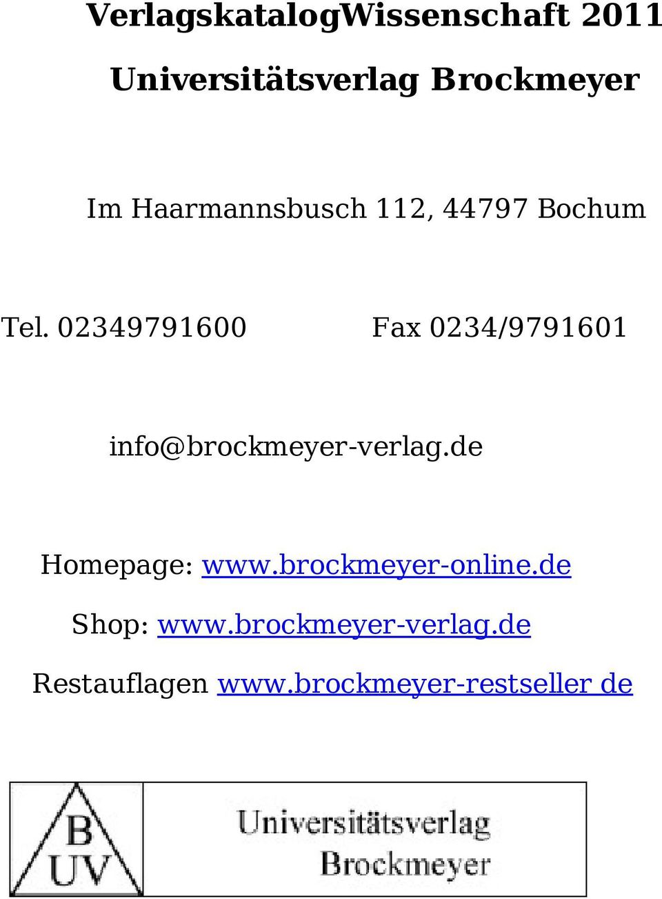 02349791600 Fax 0234/9791601 info@brockmeyer-verlag.