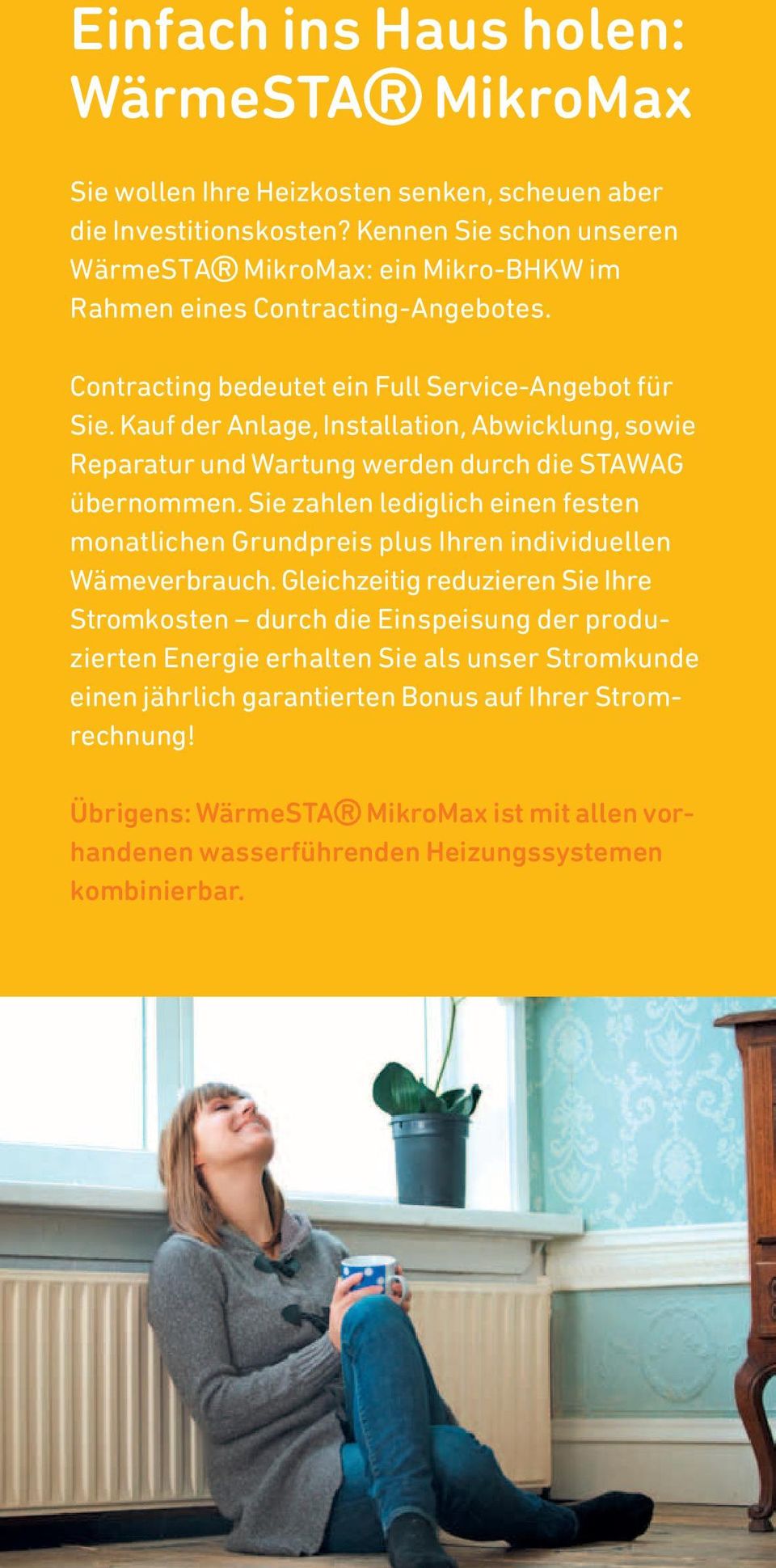 Kauf der Anlage, Installation, Abwicklung, sowie Reparatur und Wartung werden durch die STAWAG übernommen.