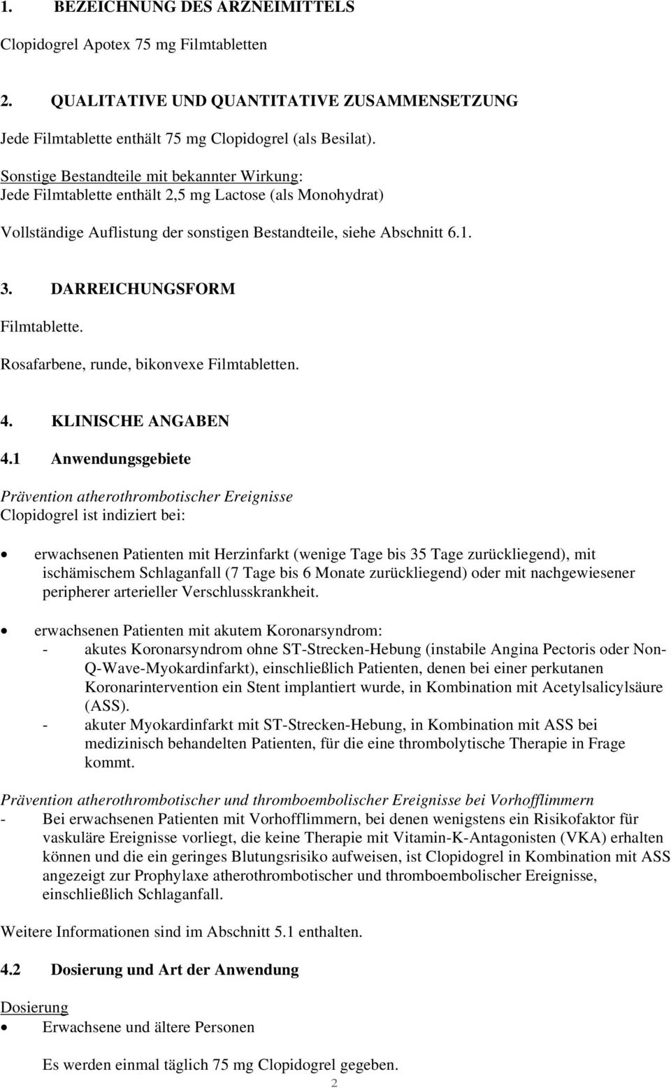 DARREICHUNGSFORM Filmtablette. Rosafarbene, runde, bikonvexe Filmtabletten. 4. KLINISCHE ANGABEN 4.