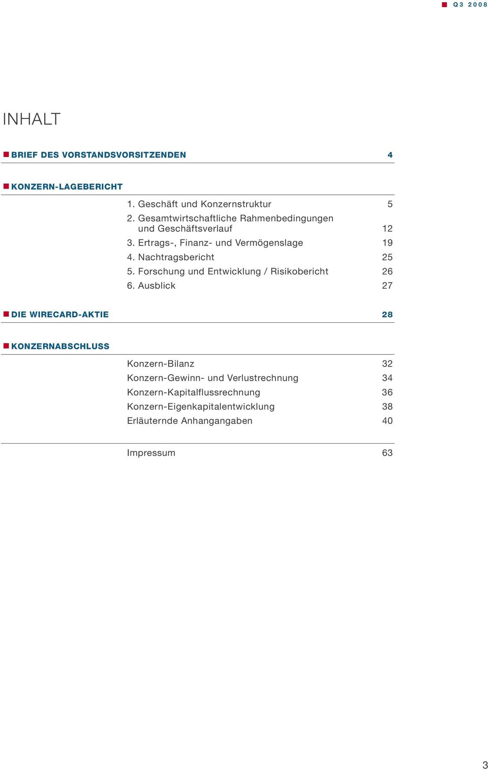 Nachtragsbericht 25 5. Forschung und Entwicklung / Risikobericht 26 6.