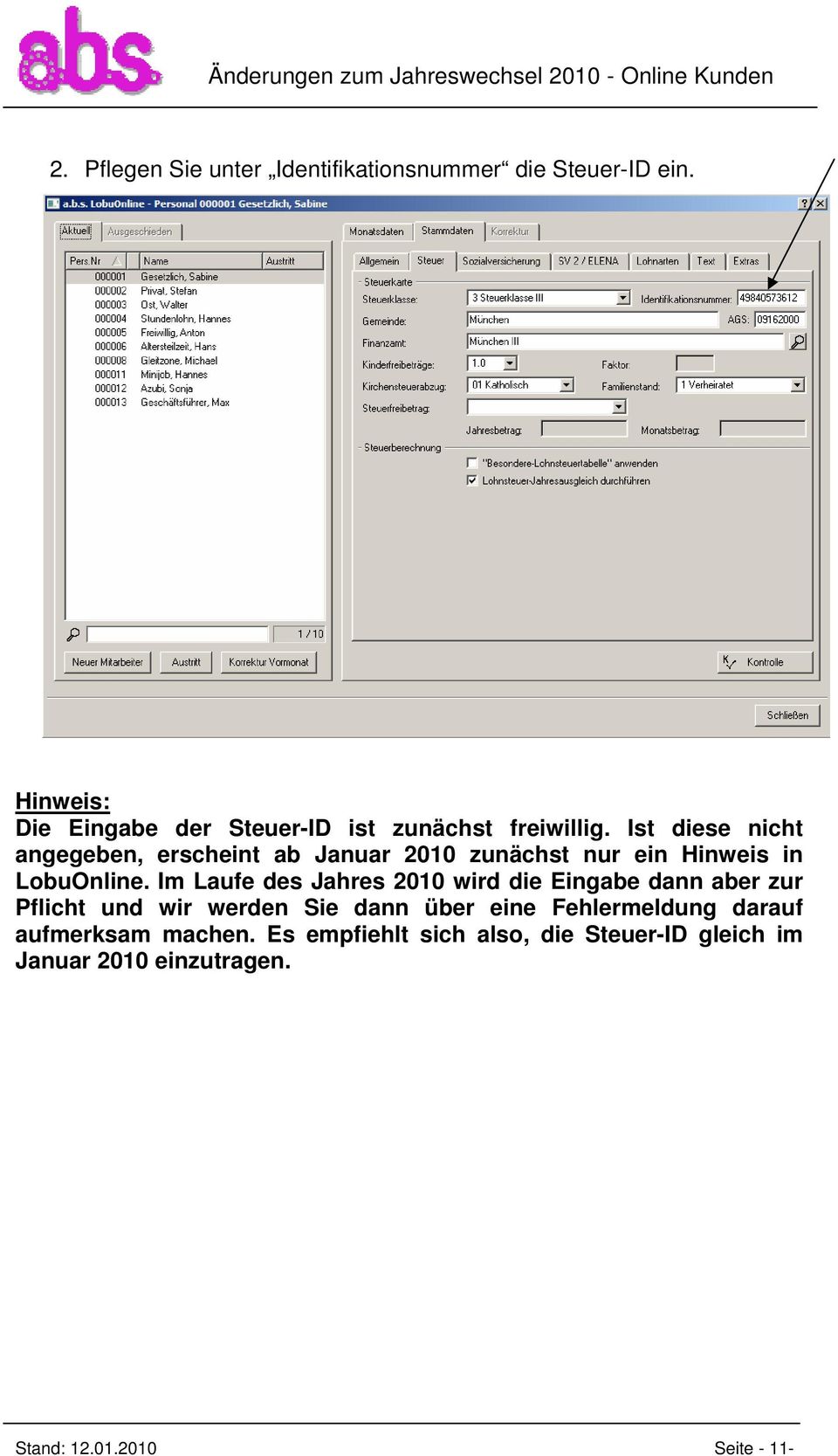 Ist diese nicht angegeben, erscheint ab Januar 2010 zunächst nur ein Hinweis in LobuOnline.