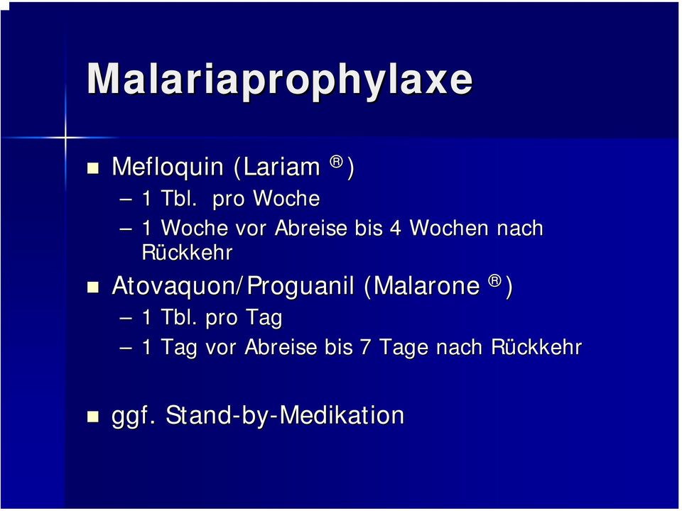 Rückkehr Atovaquon/Proguanil (Malarone ) 1 Tbl.