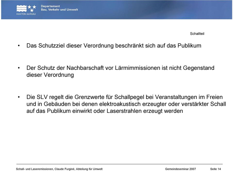 Grenzwerte für Schallpegel bei Veranstaltungen im Freien und in Gebäuden bei denen elektroakustisch