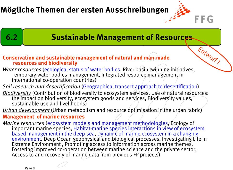management, Integrated resource management in international co-operation countries) Soil research and desertification (Geographical transect approach to desertification) Biodiversity (Contribution of