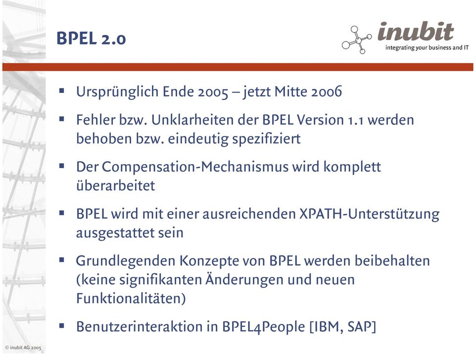 eindeutig spezifiziert Der Compensation-Mechanismus wird komplett überarbeitet BPEL wird mit einer