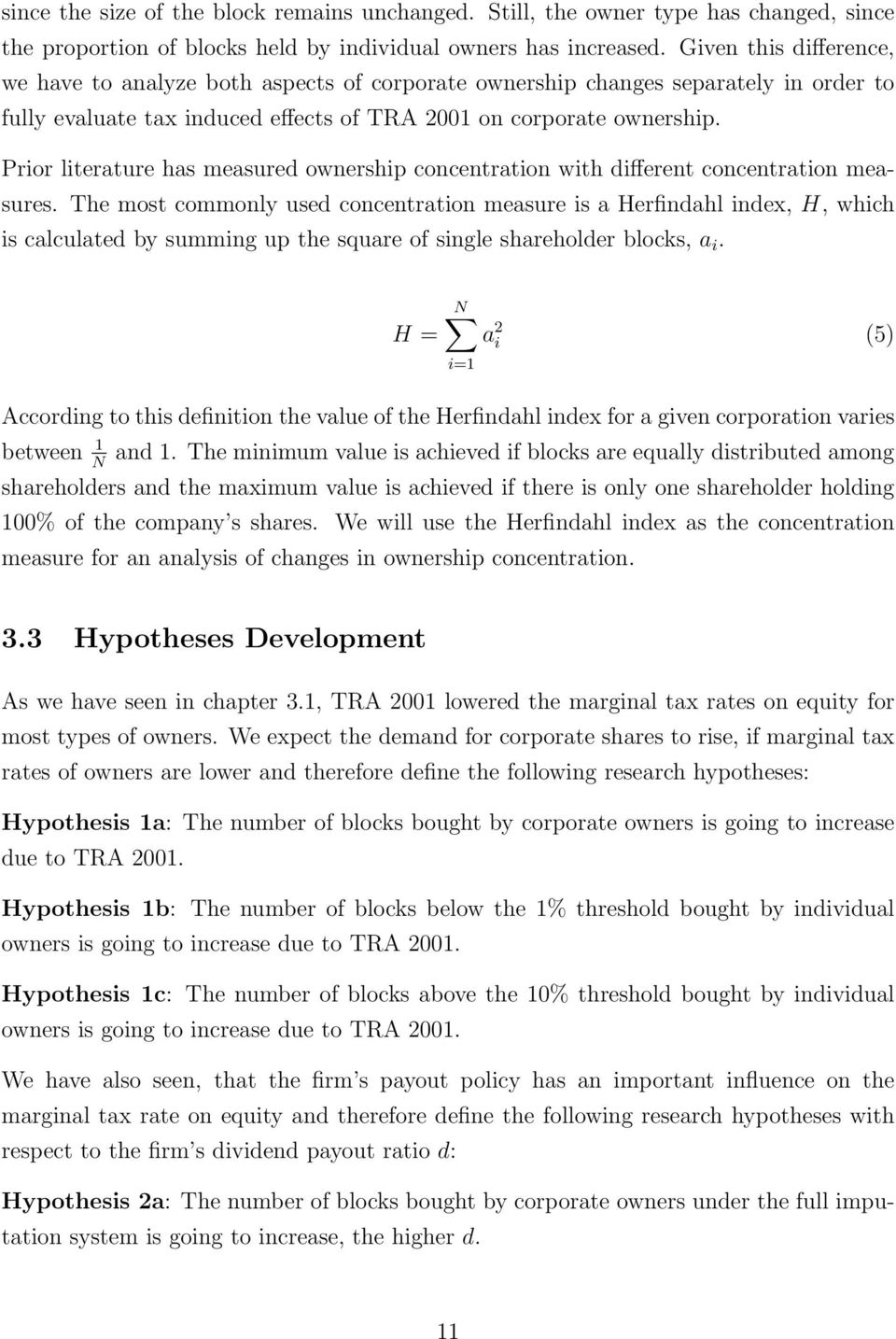 Prior literature has measured ownership concentration with different concentration measures.