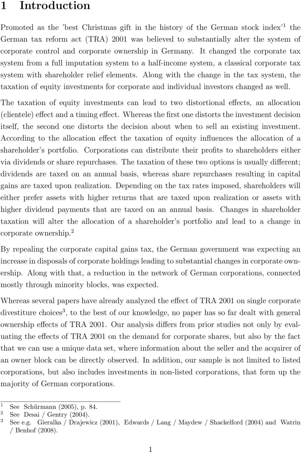 Along with the change in the tax system, the taxation of equity investments for corporate and individual investors changed as well.