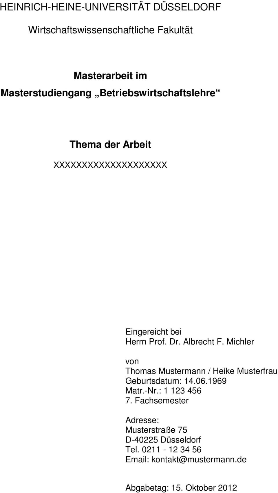 Michler von Thomas Mustermann / Heike Musterfrau Geburtsdatum: 14.06.1969 Matr.-Nr.: 1 123 456 7.