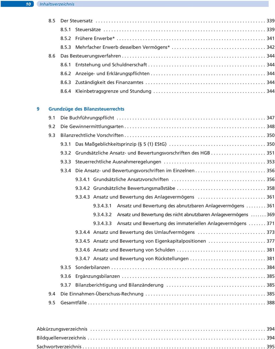 6.1 Entstehung und Schuldnerschaft............................................. 344 8.6.2 Anzeige- und Erklärungspflichten............................................ 344 8.6.3 Zuständigkeit des Finanzamtes.