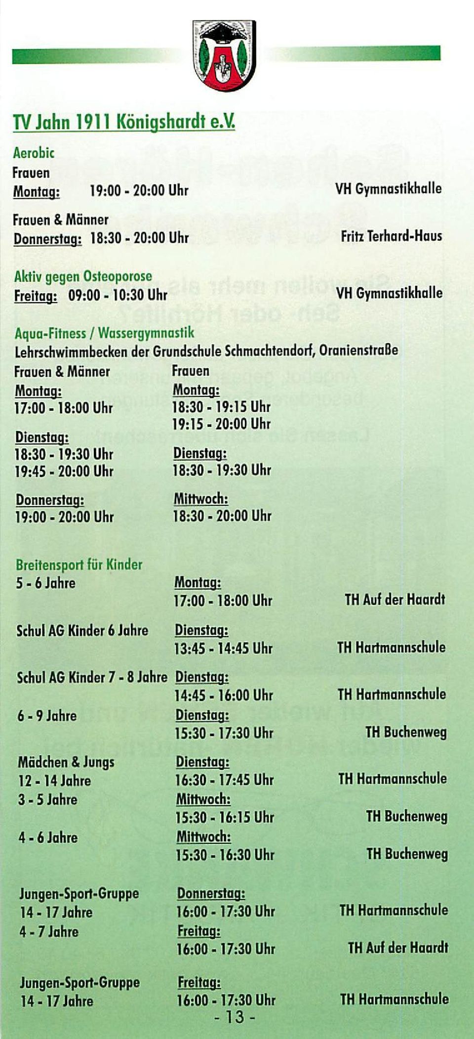 Aqua-Fitness / Wassergymnastik Lehrschwimmbecken der Grundschule Schmachtendorf, OranienstraBe Frauen & Männer Frauen Montag: Montag: 17:00-18:00 Uhr 18:30-19:15 Uhr 19:15-20:00 Uhr Dienstag: